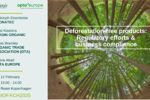 BIOFACH EVENTS – Deforestation-free products: Regulatory efforts & business compliance (co-organized with US Organic Trade Association) 